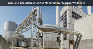 Read more about the article Acoustic Insulation Solutions Manufacturer & Supplier in Vadodara